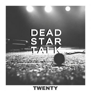 Исполнитель DEAD STAR TALK, альбом Twenty