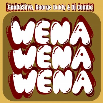 Исполнитель Geo Da Silva feat. George Buldy & DJ Combo, альбом Wena Wena Wena - EP
