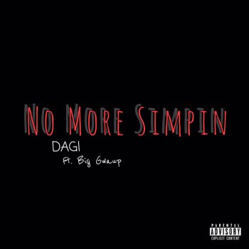 Dagi feat. Big Gwaup No More Simpin' (feat. Big Gwaup)