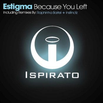 Estigma Because You Left (Instinctz Remix)