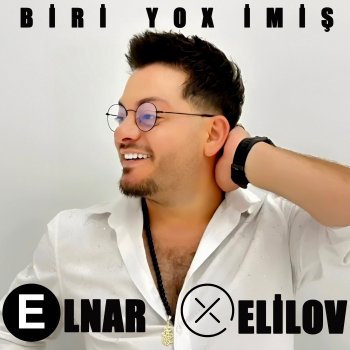Elnar Xelilov Biri Yox İmiş