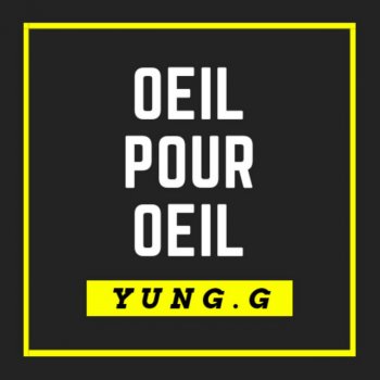 Yung G Oeil pour œil