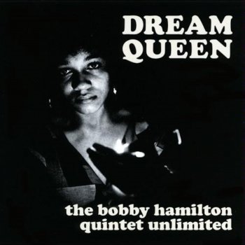 The Bobby Hamilton Quintet UnlimitedThe Bobby Hamilton Quintet UnlimitedThe Bobby Hamilton Quintet Unlimited Priscilla