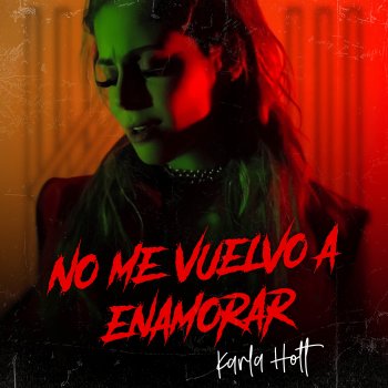 Karla Holt No Me Vuelvo a Enamorar
