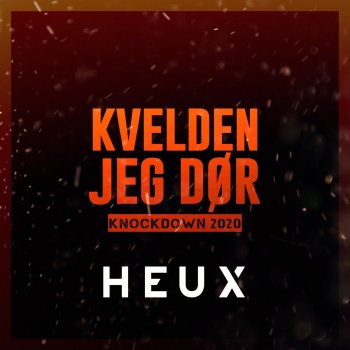 Heux Kvelden Jeg Dør (Knockdown 2020)