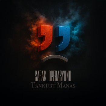 Исполнитель Tankurt Manas, альбом Şafak Operasyonu - Single