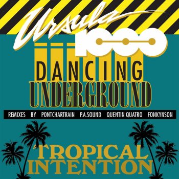 Ursula 1000 Tropical Intention (P.A. Sound Remix)