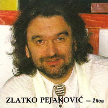 Zlatko Pejakovic Sto Je Nebu Dan