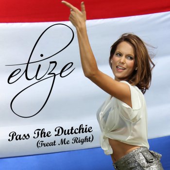 Elize Pass the Dutchie (Treat Me Right)