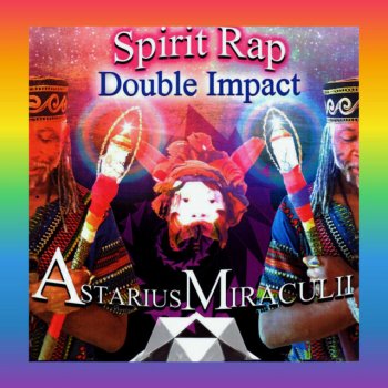 Astarius Miraculii Spirit Rap