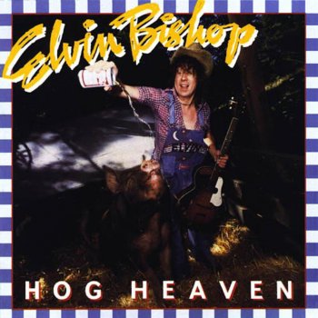 Исполнитель Elvin Bishop, альбом Hog Heaven