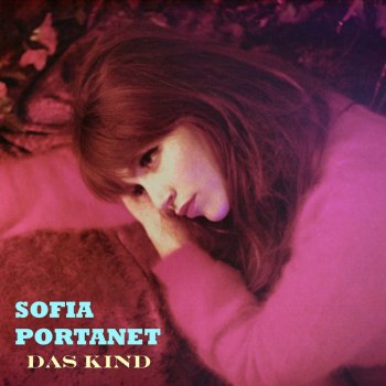 Sofia Portanet Das Kind