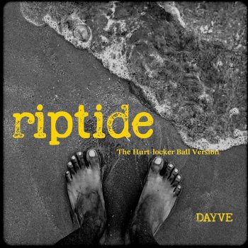 Исполнитель DAYVE, альбом Riptide (The Hurt-Locker Ball Version)