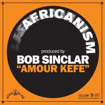 Исполнитель Africanism feat. Bob Sinclar, альбом Amour Kéfé