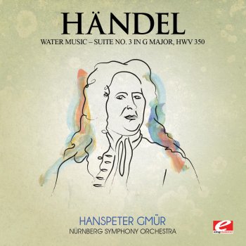 Исполнитель Nurnberg Symphony Orchestra & Hanspeter Gmür, альбом Handel: Water Music, Suite No. 3 in G Major, HWV 350 (Remastered)