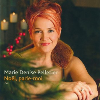 Marie Denise Pelletier Noël, parle-moi