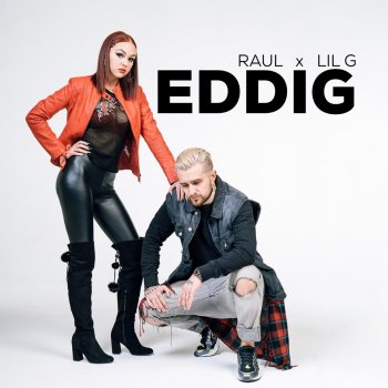 Raul EDDIG (feat. LIL G)