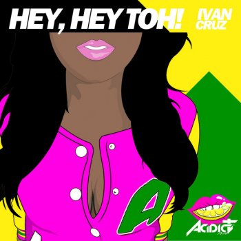 Ivan Cruz Hey, Hey Toh