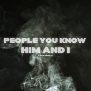 Xanemusic People You Know X Him And I (Remix)