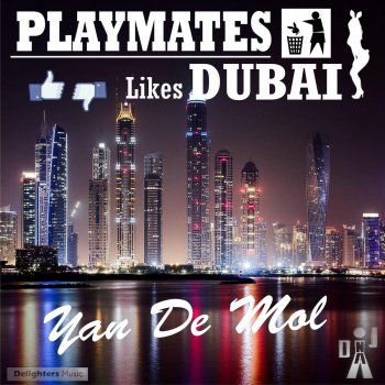 Yan De Mol Playmates likes Dubai (YDM Remix)