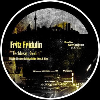 Fritz Fridulin Techbeat Berlin