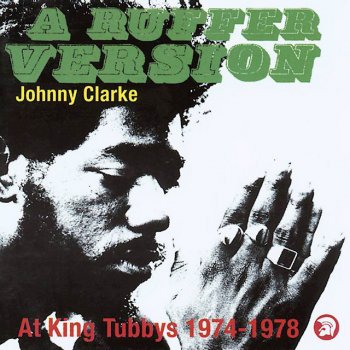 Johnny Clarke & The Aggrovators A Harder Version