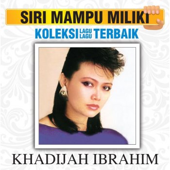 Khadijah Ibrahim Aku Yang Masih Merindumu