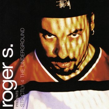 Roger S Livin' 4 the Underground