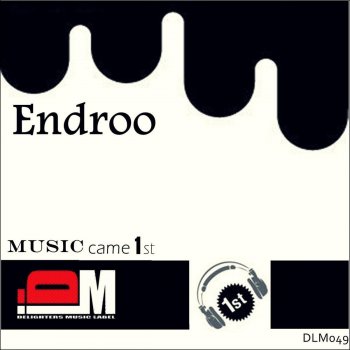 Endroo Music Came 1st