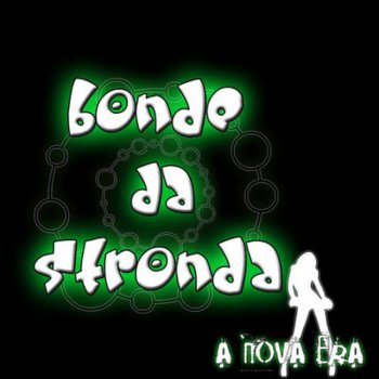 Bonde da Stronda Nova Era da Stronda