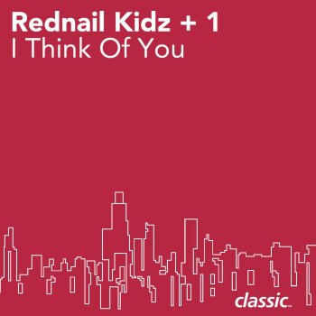 Rednail Kidz +1 I Think of You (Revisited)