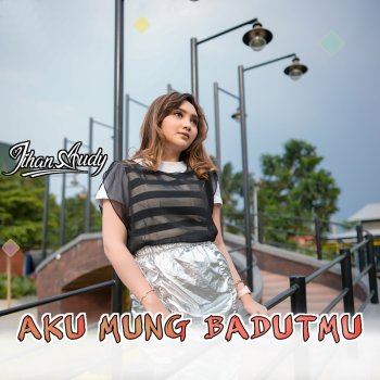 Jihan Audy Aku Mung Badutmu