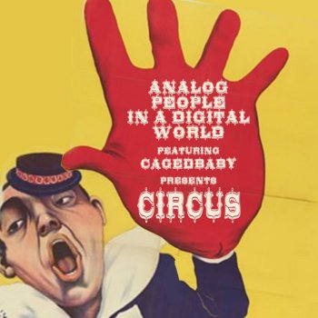 Analog People In A Digital World feat. Cagedbaby & Magik Johnson Circus - Magik Johnson Remix