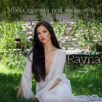 Rayna Млада невеста под върба седи