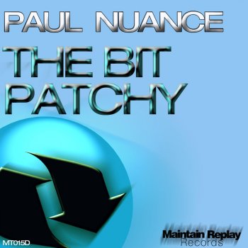 Исполнитель Paul Nuance, альбом The Bit Patchy