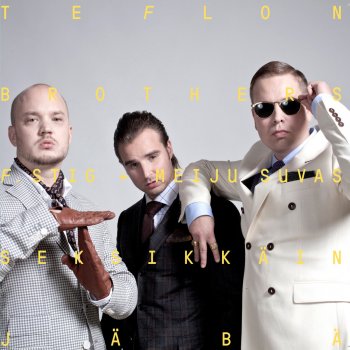 Teflon Brothers feat. Stig & Meiju Suvas Seksikkäin Jäbä