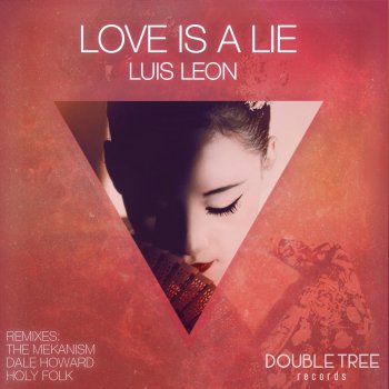 Luis Leon Love Is a Lie (Holy Folk Remix)