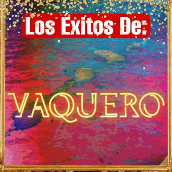 Vaquero Un Minuto de Tu Amor