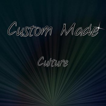 Custom Made Culture