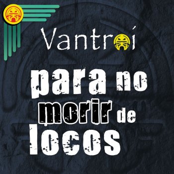 Vantroi No Hay Más