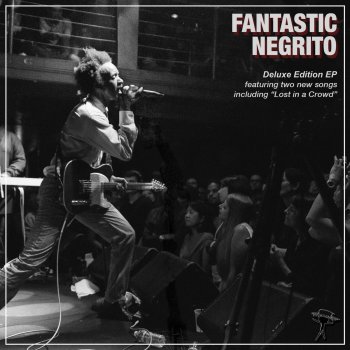 Fantastic Negrito Night Has Turned to Day