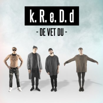 De Vet Du k.R.e.D.d (KONST.outro.Edit)