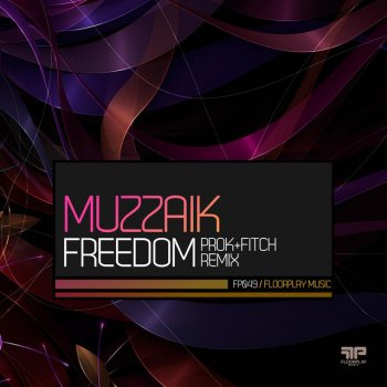 Muzzaik Freedom - Prok & Fitch Remix