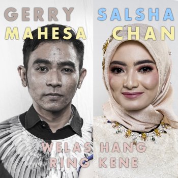 Gerry Mahesa feat. Salsha Chan Welas Hang Ring Kene