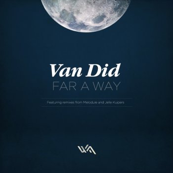 Van Did Far a Way (Melodule Remix)