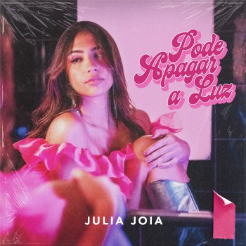 Julia Joia Pode apagar a luz
