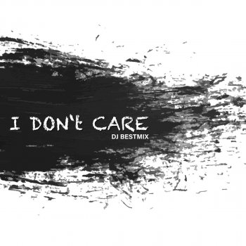 DJ BestMix I Don't Care - Ringtone Version