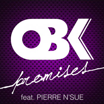 OBK feat. Pierre n'Sue Promises (Oblique remix)