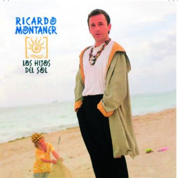 ricardo Montaner Los Hijos del Sol