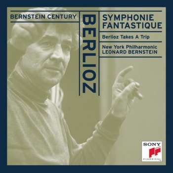 Leonard Bernstein feat. New York Philharmonic Berlioz Takes a Trip - Leonard Bernstein Explores the Symphonie Fantastique With Musical Illustrations By the New York Philharmonic